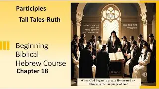 First Hebrew Primer Chapter 18 Participles Tall Tales - Ruth