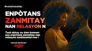 ENPÒTANS ZAMITAY NAN RELATION SATIMANTAL | San zanmitay, relasyon pa ka dire | Sa pèsonn p ap di w