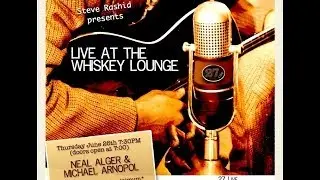 Live at the Whiskey Lounge - Neal Alger & Michael Arnopol
