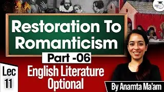 Restoration To Romanticism Lecture 11 Part 6 | English Literature Optional By Anamta Ma'am | StudyIQ