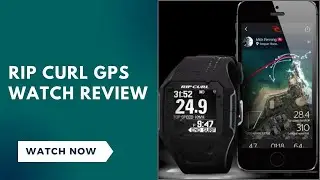 Rip Curl GPS Watch Review