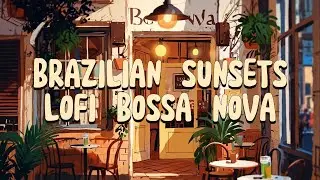 Brazilian Sunsets 🌴 Bossa Nova Lofi Mix [Relaxing Instrumental Music for Study, Chill and Relax]