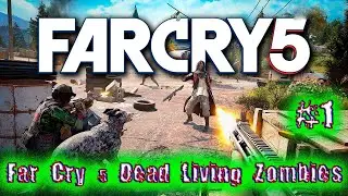 Far Cry 5 Dead Living Zombies | 4K | Часть 1 | Прохождение |