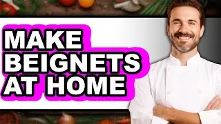 How To Make Beignets At Home - Step By Step