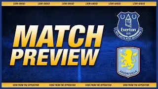 Everton vs Aston Villa Preview | View from the Opposition