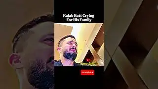 Rajab Butt Crying For His Family #rajabfamily #emotional #sad