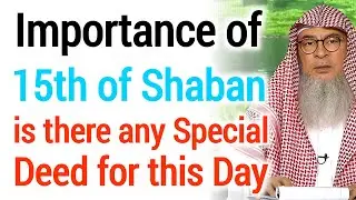 What to do on 15th of Shaban | Sheikh Assim Al Hakeem