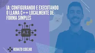 IA: Configurando e Executando o Llama C++ Localmente de Forma Simples