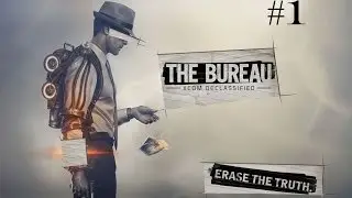 The Beginning- The Bureau: XCOM Declassified Part I