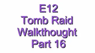 [ E12 ] + Tomb Raid Walkthought Part 16 = [Shipwreck Battle] [A Pirates Life]