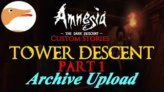 DESCENDING INTO THE CASTLE OF EVIL Amnesia Custom Stories Tower Descent PART 1 Archive Upload