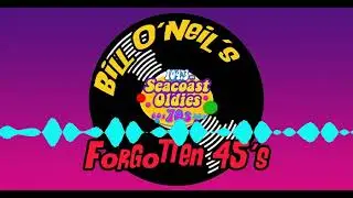 12/22/24 Bill O'Neil's Forgotten 45's