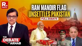 Debate With Arnab: Pakistan Irked By Ayodhya Ram Mandir Dhwajarohan
