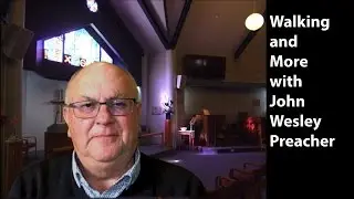 Power Walking with John Wesley Preacher, from Through the Year with John Wesley, kiwiconnexion