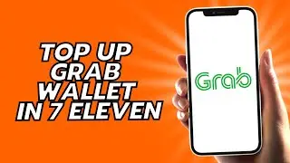 How To Top Up Grab Wallet In 7 Eleven