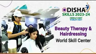 Odisha Skills 2023-24 | Preliminary Round | Beauty Therapy & Hairdressing