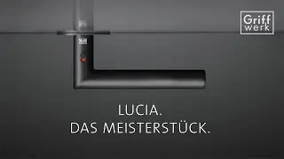 T&uuml;rgriff LUCIA. Das Meisterst&uuml;ck.