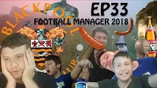 FM18 - YOUTH GOODTAKE - Blackpool Career Mode - EP 33 - Football Manager 2018