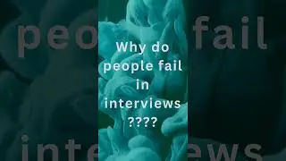 Why do people fail in interview?#interview #fail