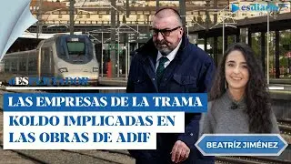 Más sobre las empresas de la trama Koldo implicadas en las obras de Adif | ESdiario