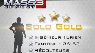 Mass Effect 3 - Solo Or vs R&eacute;colteurs - Ing&eacute;nieur Turien