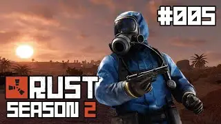 RUST Season 2 #005 - Let's Play - Base Raid und Base Ausbau