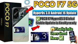 ⚡POCO F7 HyperOS 3.0 Android 16 Update | Global Stable Rollout FINALLY? India Users Good News!✅