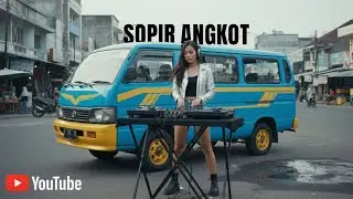 SOPIR ANGKOT | DANGDUT REMIX | MUSIK REMIX | MUSIK GOYANG | TEMAN PERJALANAN