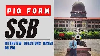 SSB INTERVIEW : PIQ FORM QUESTIONS