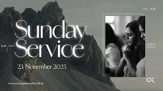 Sunday Service | 12 PM | 23rd November, 2025 | CrossPointe Church