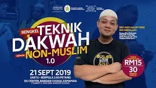 [Bengkel] Teknik Dakwah Kepada Non-Muslim | Bro Abd Halim Teng Abdullah
