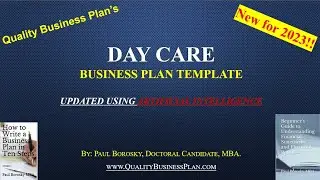 DAY CARE Business Plan Template Update for 2023 Using AI by Paul Borosky, MBA.
