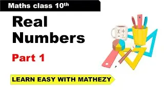 REAL NUMBER   PART -1 CLASS X