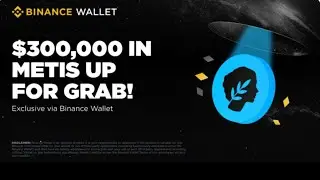 BINANCE WALLET AIRDROP METIS: Stake METIS to share $300,000 in METIS Tokens Prize Pool