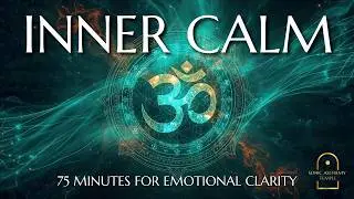 Emotional Reset • 111 Hz Frequency for Mental Stillness & Inner Calm (75 Minutes)