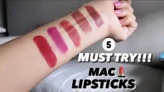 5 Must Try Mac Lipsticks!!!!