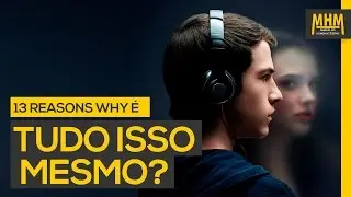 🤔 13 Reasons Why &eacute; t&atilde;o boa assim? (Sem Spoilers) 🤔