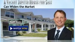 A Vacant Jupiter House for Sale Can Widen the Market