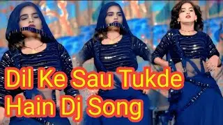 dil ke 100 tukde hain song dj / dil ke 100 tukde hain song / dil ke sau tukde hain dj song