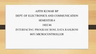 VTU 8051 MICROCONTROLLER (18EC46) M1 L5 8051 MICROCONTROLLER MEMORY INTERFACING