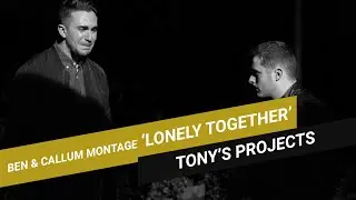 Ben & Callum - Lonely Together