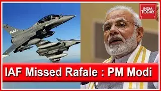 If IAF Had Rafale During Air Strike, Pakistan Wouldn't Have Anything Left : PM Modi
