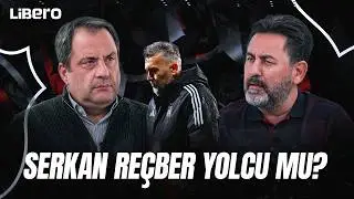 Serkan Reçber Yolcu Mu? | Beşiktaş Muhalefeti Nerede? Mendes’lik Olursan, Transfer, Sergen Yalçın