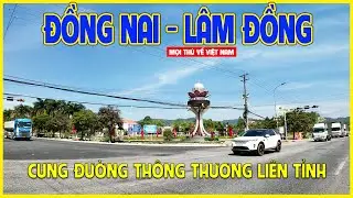 ĐỒNG NAI - LÂM ĐỒNG | QUỐC LỘ 20 LÊN MADAGUI | Lâm Đồng ngày nay