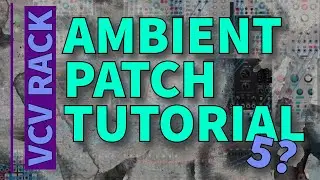 Ambient Patch Tutorial 3 - VCV Rack