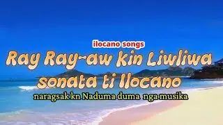 ILOCANO BEST HITS RAY RAY-AW KEN LIWLIWA / MAKAPAESEM NGA DINGGEN / KANKANTA