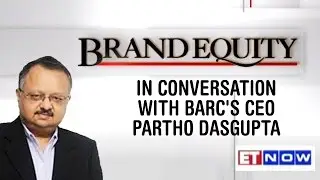 Brand Equity - In Conversation With Barc's CEO Partho Dasgupta