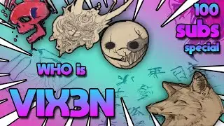 100 SUBS special(who is VIX3N)