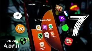Top 7 Android Apps April 2023 !