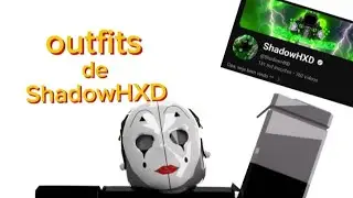 outfits de ShadowHXD (parte 1)